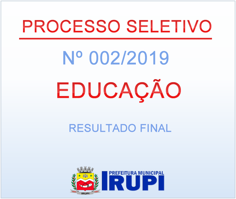 RESULTADO FINAL PROCESSO SELETIVO 002/2019