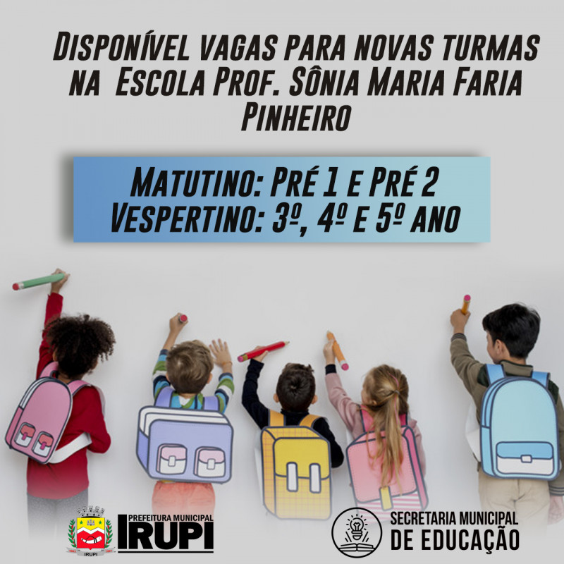 Disponível vagas para novas turmas  na  Escola Prof. Sônia Maria Faria Pinheiro