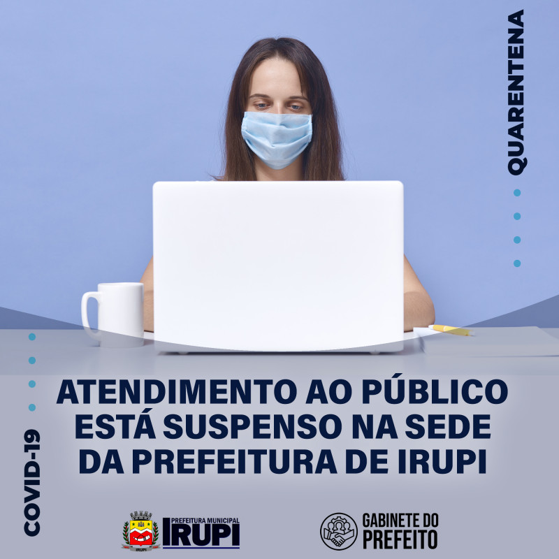 Atendimento ao público está suspenso na sede da Prefeitura Municipal de Irupi