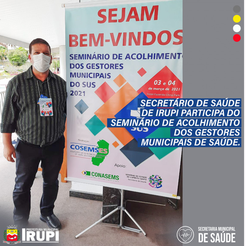 Secretário de Saúde de Irupi participa do seminário de acolhimento dos gestores municipais de saúde.