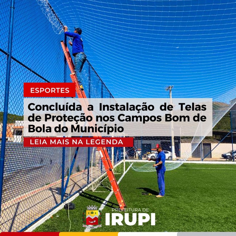 Concluída a instalação de Telas de Proteção nos campos Bom de Bola do município