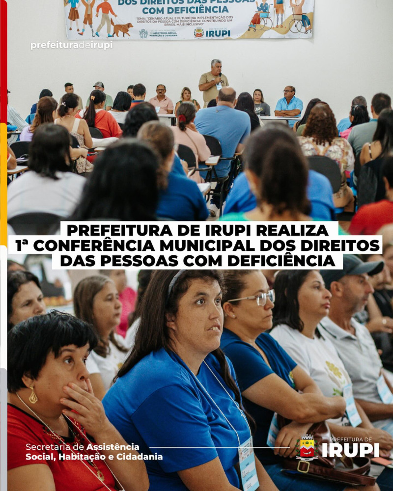 Prefeitura de Irupi realiza 1° Conferência Municipal dos Direitos das Pessoas com Deficiência