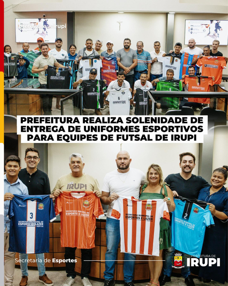 Prefeitura realiza solenidade de entrega de uniforme esportivos para equipes de futsal de Irupi