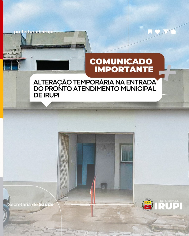 Alteração temporária na entrada do Pronto Atendimento municipal de Irupi