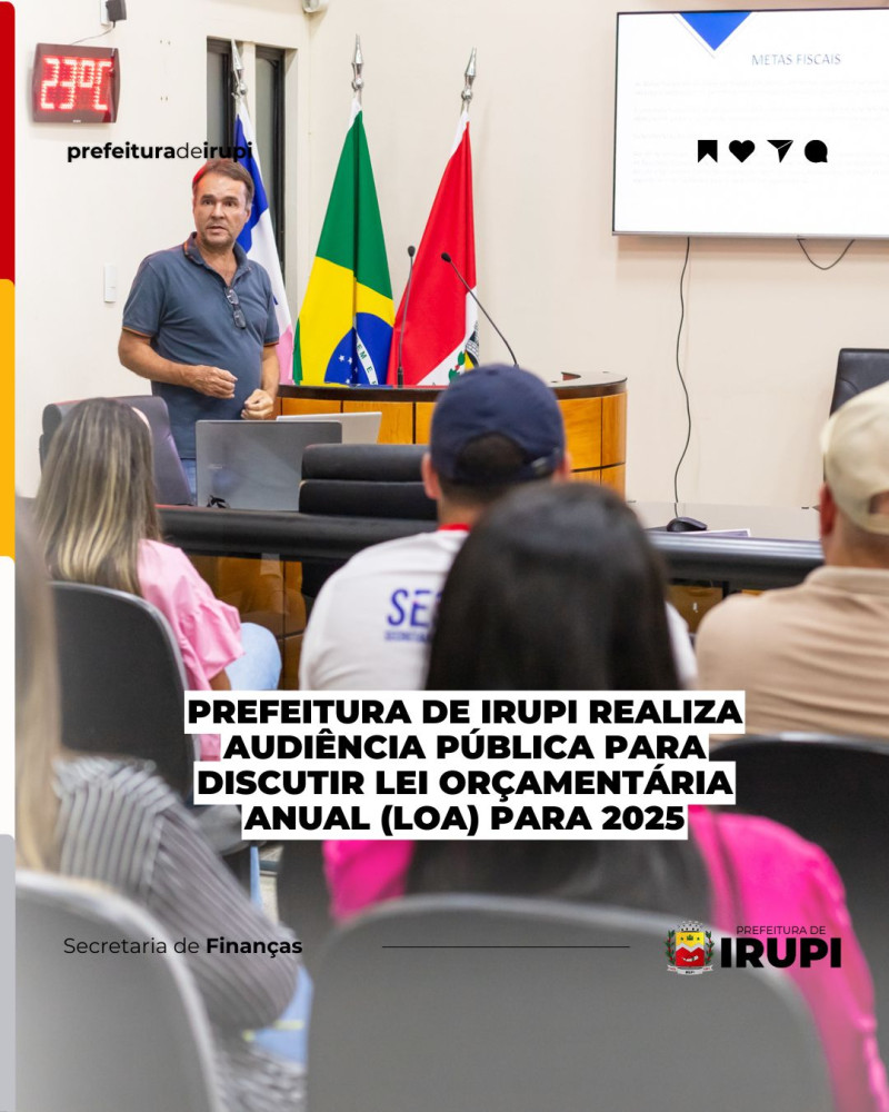 Prefeitura de Irupi realizou a Audiência Pública para discutir a Lei Orçamentária Anual (LOA) de 2025