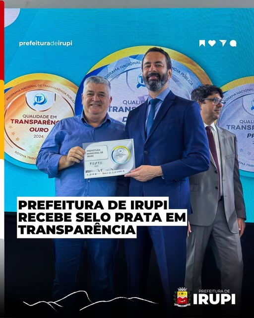 Prefeitura de Irupi recebe selo prata em transparência