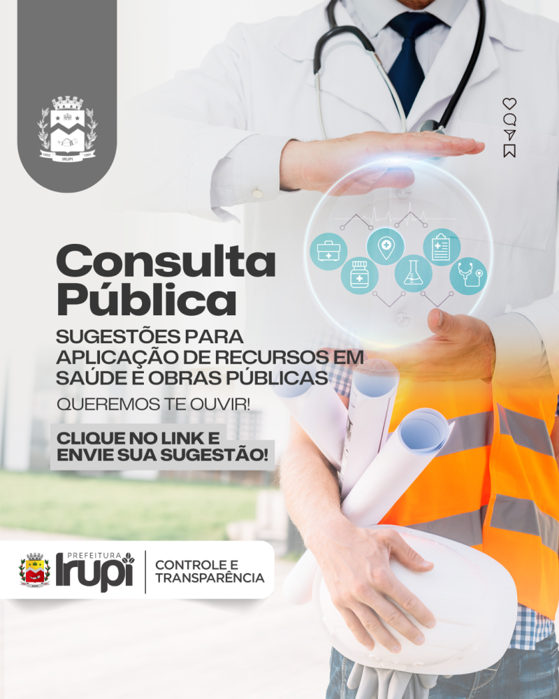 Prefeitura de Irupi quer ouvir você! Participe da consulta pública para saúde e obras.