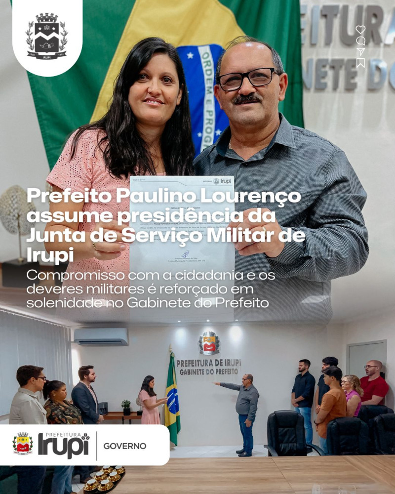 Prefeito Paulino Lourenço assume presidência da Junta de Serviço Militar de Irupi