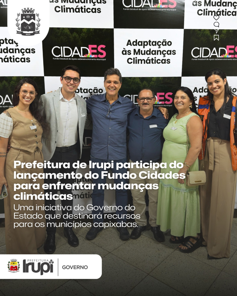 Prefeitura de Irupi participa do lançamento do Fundo Cidades para enfrentar mudanças climáticas